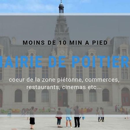 Sejourpoitiers ★ Appartement Lumineux ★ 1 Chambre Separee ★ 300M De La Gare Et Acces Direct Au Coeur Historique Ngoại thất bức ảnh